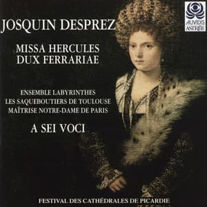 Des Prez: Missa Hercules Dux Ferrariae - Josquin des Prez