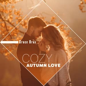 Cozy Autumn Love - Grace Brax