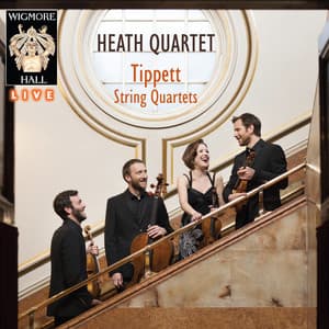 Tippett String Quartets - Wigmore Hall Live - Michael Tippett