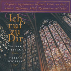 Ich ruf zu Dir - Valery Oistrakh