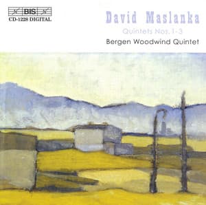 Maslanka: Wind Quintets Nos. 1-3 - David Maslanka