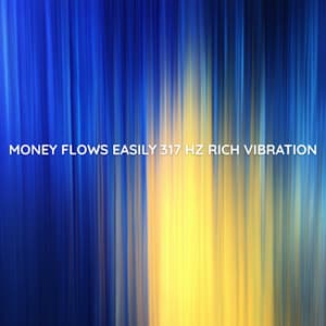Money Flows Easily 317 Hz Rich Vibration - 0neplus0ne