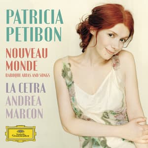 Nouveau Monde - Baroque Arias And Songs - Patricia Petibon