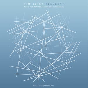 Relucent - Tim Daisy