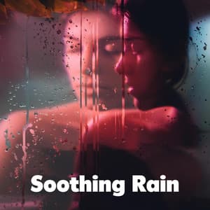 Soothing Rain - Nature Sounds