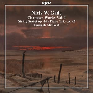 Gade: Chamber Works, Vol. 1 - Niels Wilhelm Gade