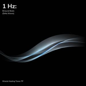 1 Hz: Binaural Beats - Miracle Healing Tones TP