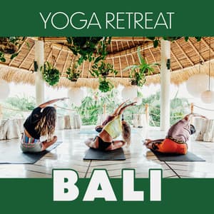 Yoga Retreat Bali: Tranquil Moments for Clear Your Body, Soul and Mind, Bali Yoga, Asian Music Harmony - Healing Yoga