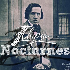 FrÃ©dÃ©ric Chopin: Nocturnes - Classical Piano Music