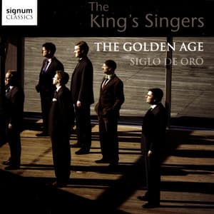 The Golden Age - Siglo de Oro - The King's Singers