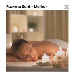 Faz-me Sentir Melhor - Zona Música Relaxante