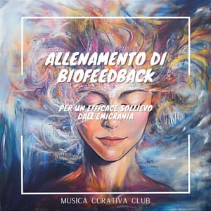 Allenamento di biofeedback per un efficace sollievo dall'emicrania - Musica Curativa Club