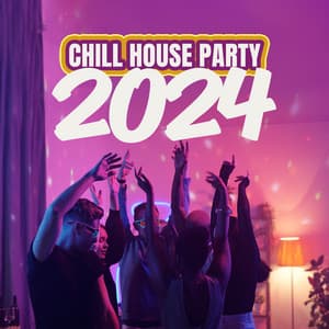 Chill House Party 2024 - DJ House EDM