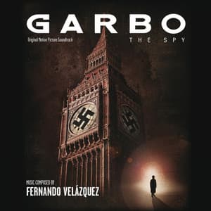 Garbo: The Spy - Fernando Velázquez
