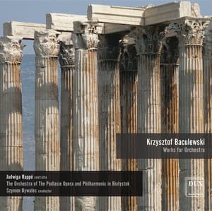 Baculewski: Works for Orchestra - Krzysztof Baculewski