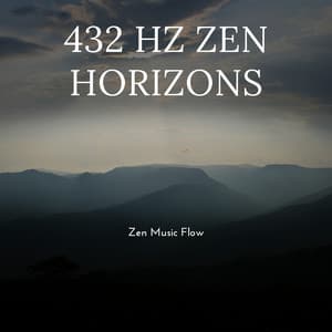 432 Hz Zen Horizons: Vistas of Tranquility - Zen Music Flow
