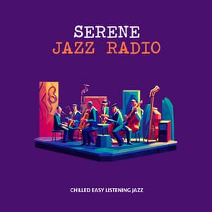 Serene Jazz Radio - Chilled Easy Listening Jazz