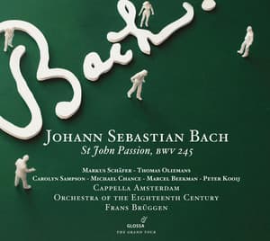 Bach: St John Passion, BWV 245 - Johann Sebastian Bach