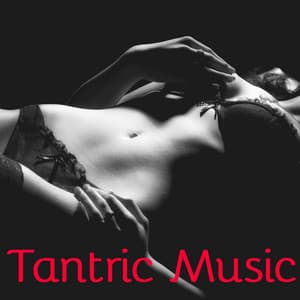 Tantric Music - Chilled Music Kamasutra Compilation, Tantric Sex, Erotic Movie Background, Sexy Sex - Tantric Music