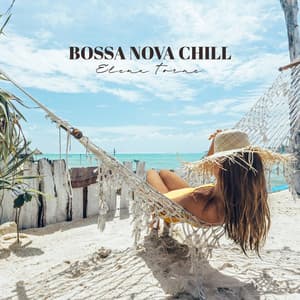 Bossa Nova Chill - Elena Torne