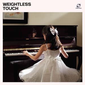 Weightless Touch - Quiet Piano