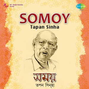 Somoy Tapan Sinha - Tapan Sinha