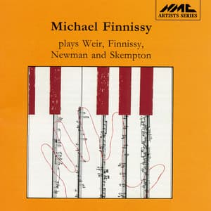 Michael Finnissy plays Weir, Finnissy, Newman & Skempton - Michael Finnissy