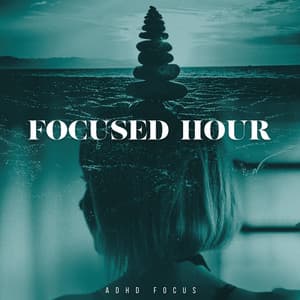Focused Hour - ADHD Focus