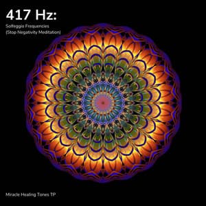 417 Hz: Solfeggio Frequencies - Miracle Healing Tones TP