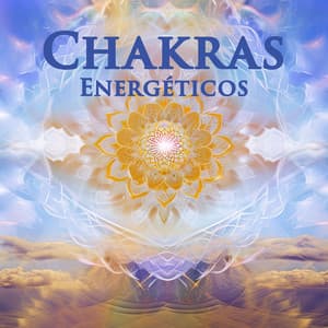 Chakras Energéticos hacia el Equilibrio y la Serenidad Interior - Hz Meditación