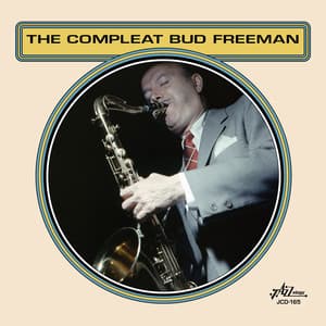The Compleat Bud Freeman - Bud Freeman