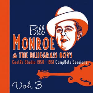 Castle Studio 1950-1951 Complete Sessions, Vol. 3 - Bill Monroe