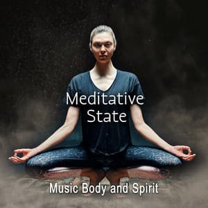 Meditative State - Music Body and Spirit
