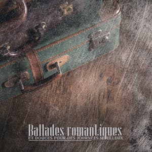 Ballades romantiques et douces pour des journées moelleux: Vie merveilleuse avec Dixie, L'après midi, Paris restaurant jazz, La lueur de chandelles, Café bar en bord de mer avec Ballades - Romantique jazz d'ambiance club