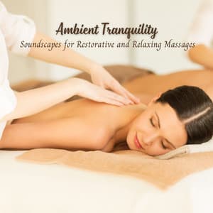 Ambient Tranquility: Soundscapes for Restorative and Relaxing Massages - Natural Woodland Sounds