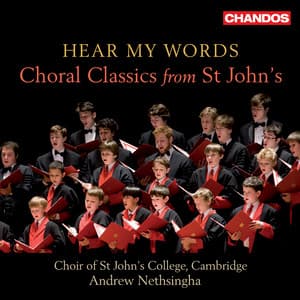 Hear My Words - Choral Classics from St. John's - Choir of St. John's College, Cambridge