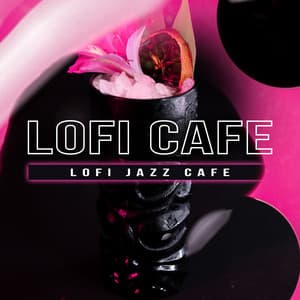 Lofi Cafe - Lofi Jazz Cafe
