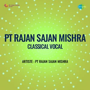 Pt Rajan Sajan Mishra-Classical Vocal - Rajan & Sajan Mishra