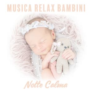 Musica Relax Bambini: Notte Calma con Salute Mentale, Sonno Profondo Il Tuo Bambino - Musica Relax Academia