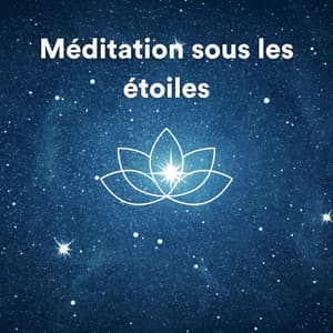 Méditation Sous les Étoiles - Ambiance de Fond