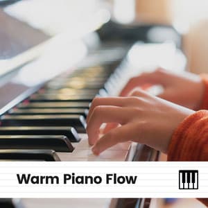 Warm Piano Flow - Calm Piano