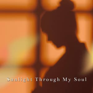 Sunlight Through My Soul: Amber Epiphany - Relax Time Zone