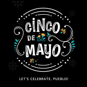 Cinco De Mayo – Let’s Celebrate, Pueblo! - Western Traditions