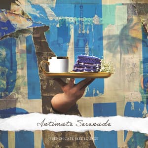 Intimate Serenade - French Cafe Jazz Lounge