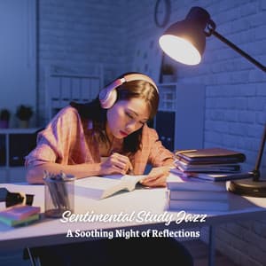 Sentimental Study Jazz: A Soothing Night of Reflections - Cool Jazz Chill