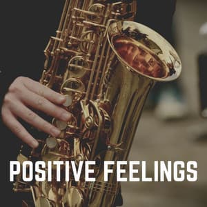 Positive Feelings - Relaxation Music