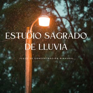 Estudio Sagrado De Lluvia: Flujo De Concentración Binaural - Tonos de estudio Binaural