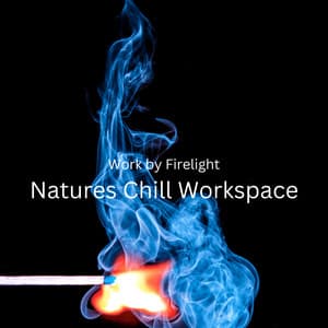 Work by Firelight: Natures Chill Workspace - Sunday Evening Music