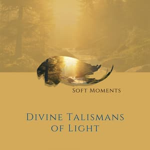 Divine Talismans of Light - Soft Moments