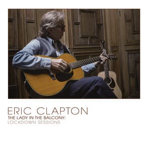 The Lady In The Balcony: Lockdown Sessions - Eric Clapton